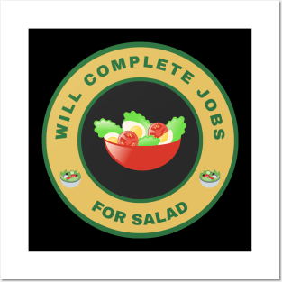 Will complete jobs for salad Posters and Art